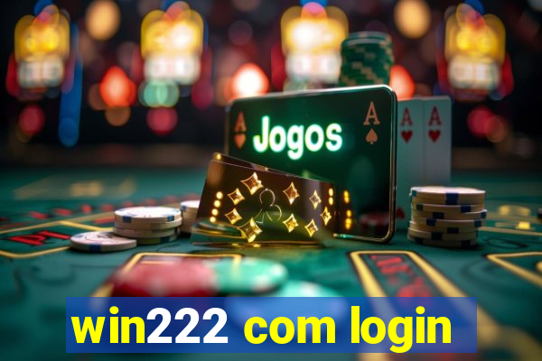 win222 com login