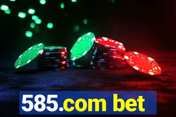 585.com bet