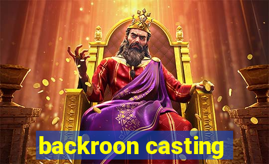 backroon casting