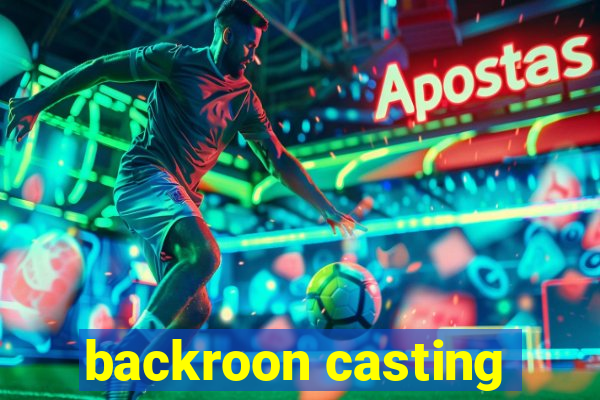 backroon casting