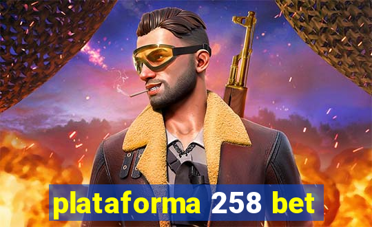 plataforma 258 bet