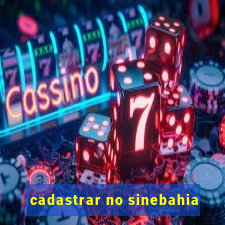 cadastrar no sinebahia