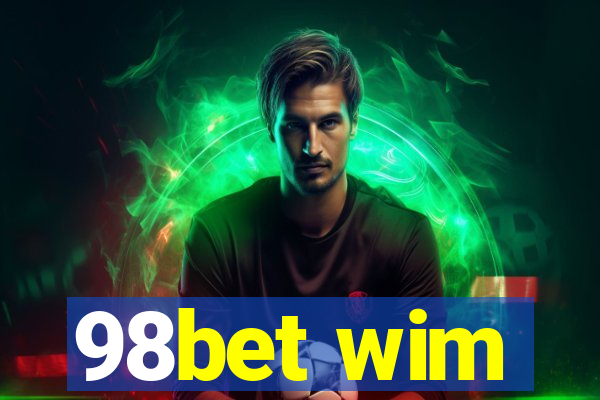 98bet wim