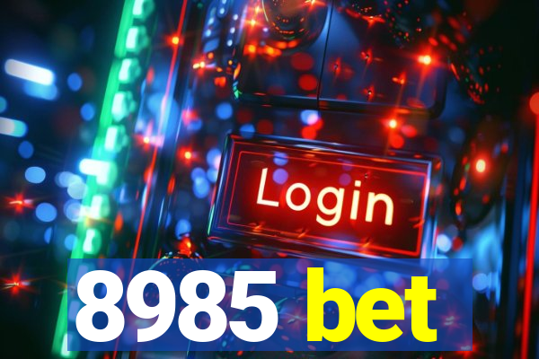 8985 bet