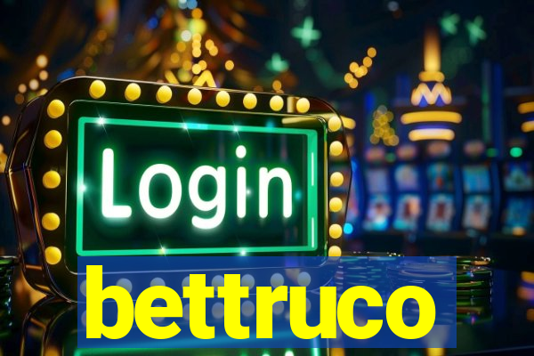 bettruco