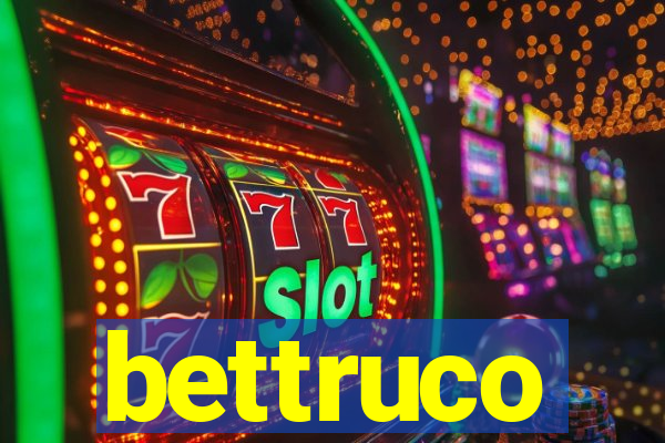 bettruco