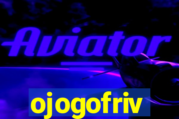 ojogofriv