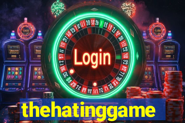 thehatinggame