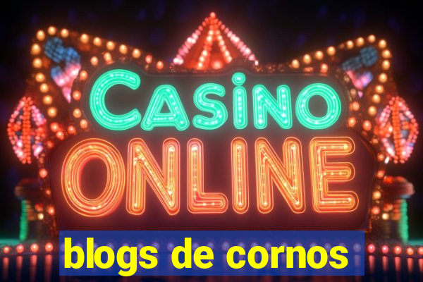 blogs de cornos