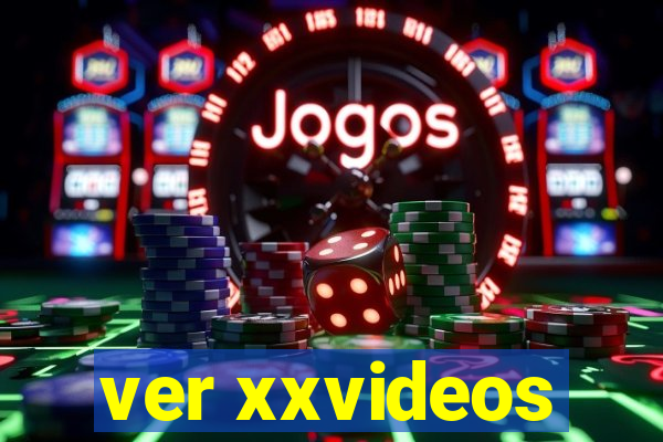 ver xxvideos