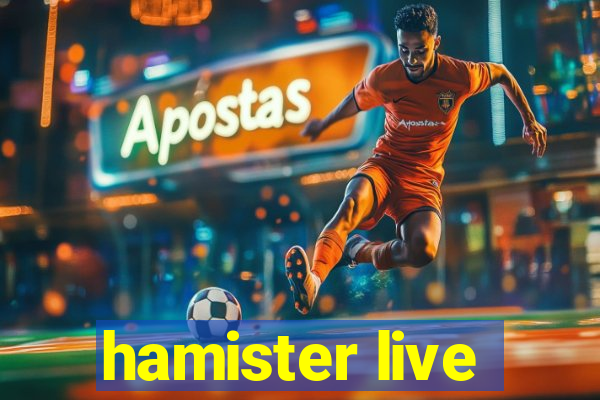 hamister live