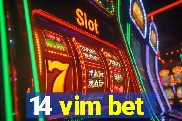 14 vim bet