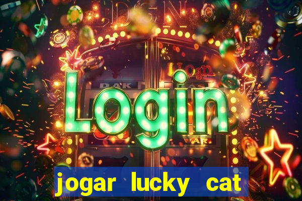 jogar lucky cat modo demo