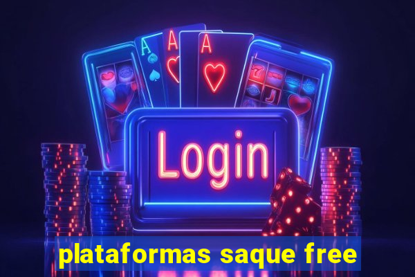 plataformas saque free