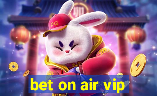 bet on air vip