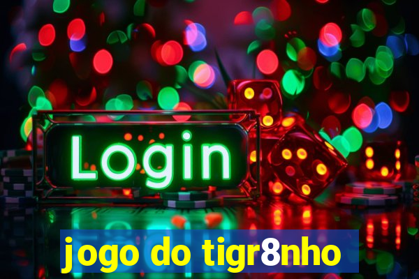 jogo do tigr8nho