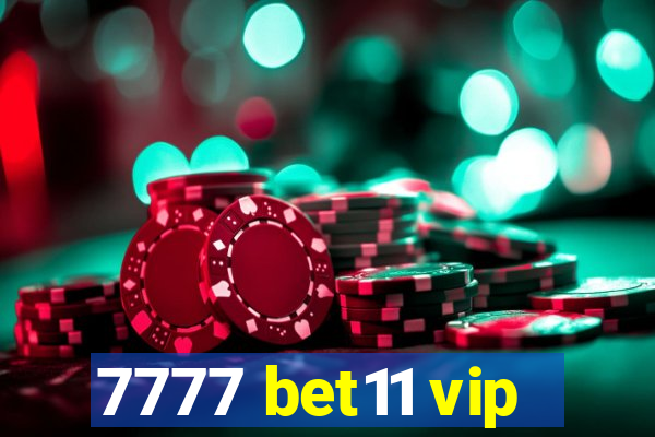 7777 bet11 vip