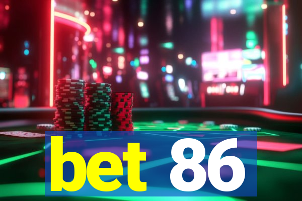 bet 86