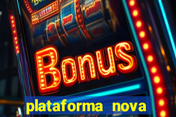 plataforma nova pagando bet