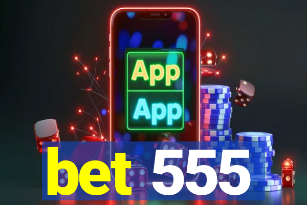 bet 555