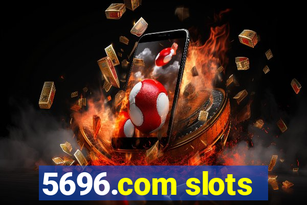 5696.com slots