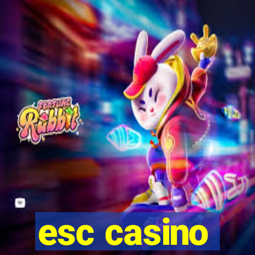 esc casino