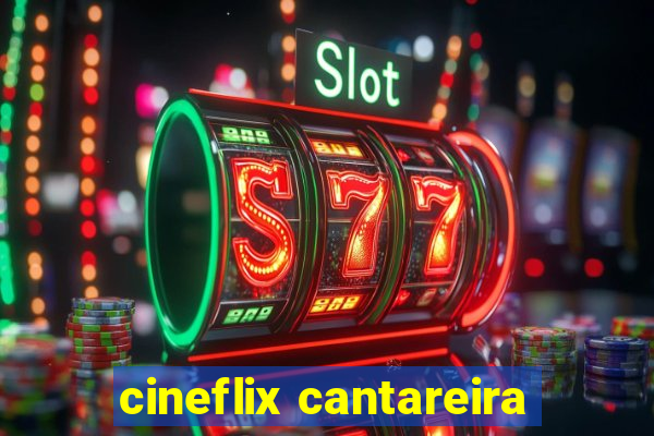 cineflix cantareira