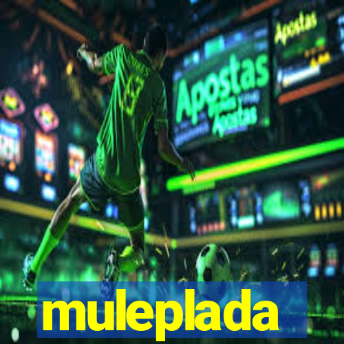 muleplada