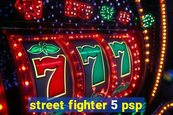 street fighter 5 psp