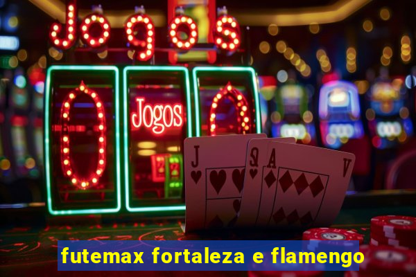 futemax fortaleza e flamengo