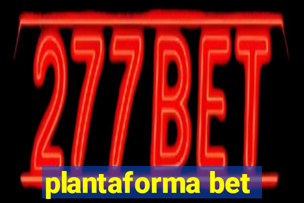 plantaforma bet