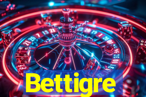 Bettigre