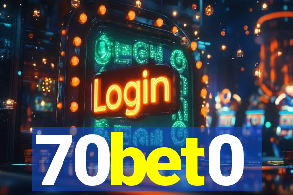 70bet0