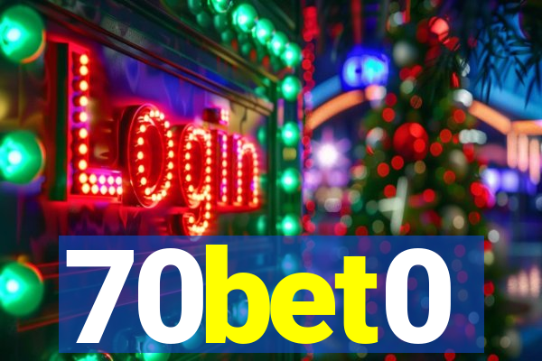 70bet0