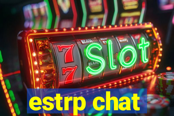 estrp chat