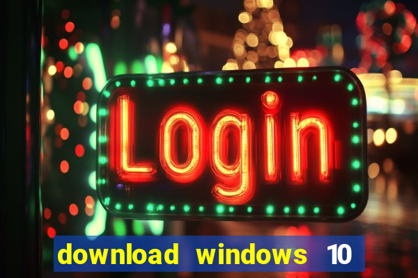 download windows 10 home iso 64 bit