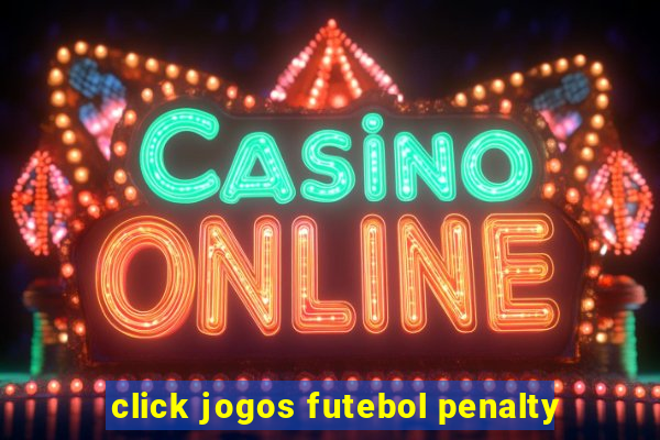 click jogos futebol penalty