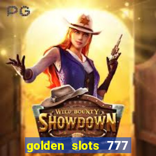 golden slots 777 paga mesmo