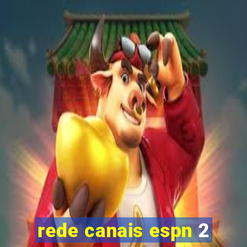 rede canais espn 2