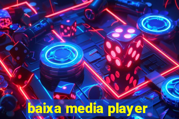 baixa media player