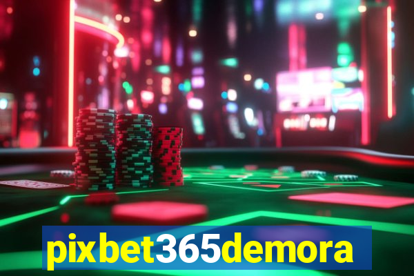 pixbet365demora