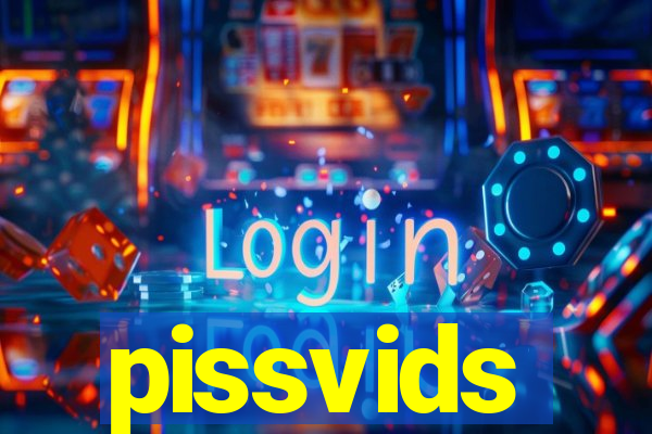 pissvids