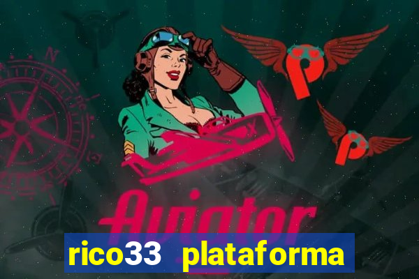 rico33 plataforma de jogos