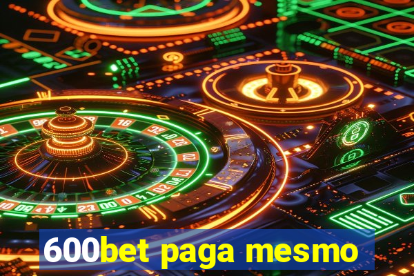 600bet paga mesmo