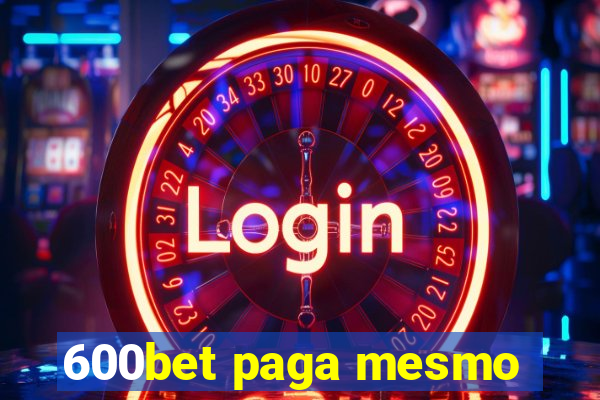 600bet paga mesmo