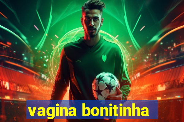 vagina bonitinha