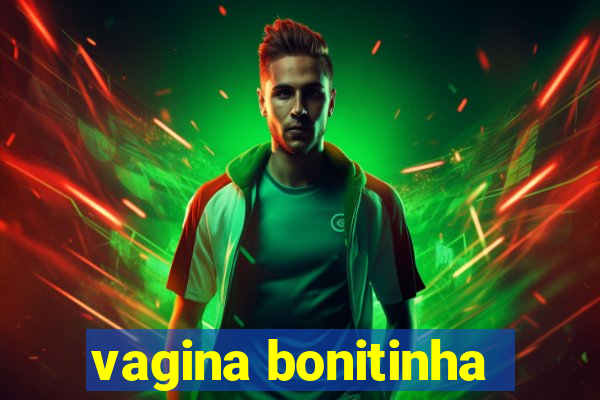 vagina bonitinha