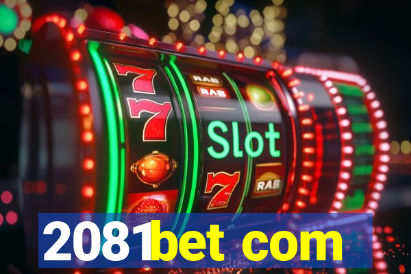 2081bet com