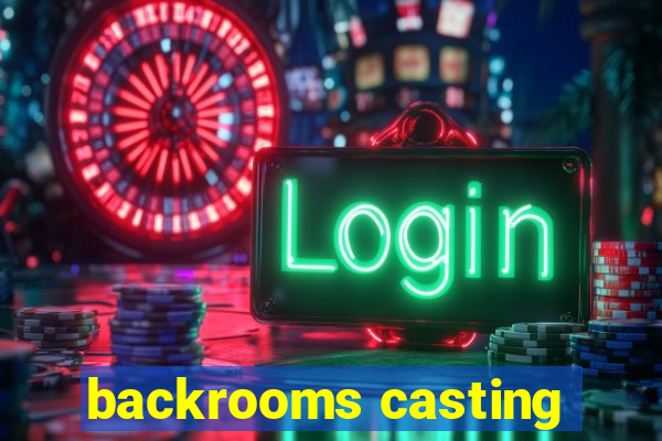 backrooms casting