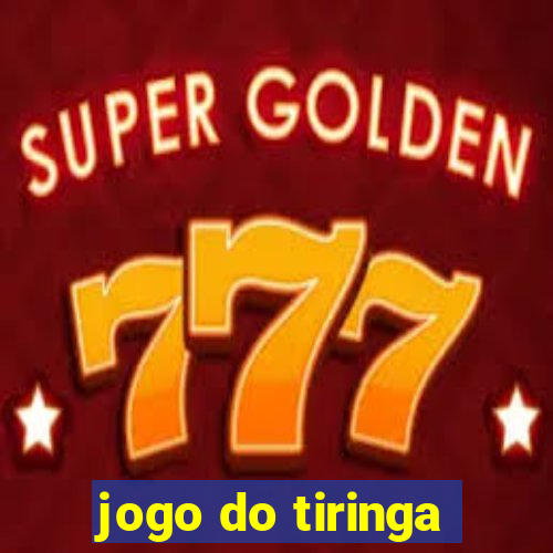 jogo do tiringa